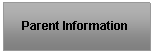 Text Box: Parent Information